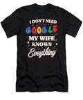 I Dont Need Google My Wife Knows Everything Tinh Tran Le Thanh T-Shirt